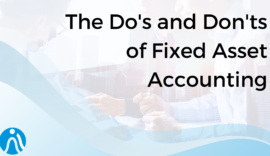 The Dos and Don’ts of Fixed Asset Accounting
